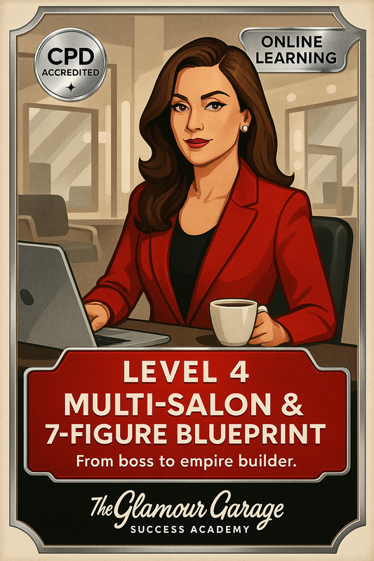 BUSINESS SKILLS - Level 4 - Multi-Salon; 7-Figure Business Blueprint — From Boss to Empire Builder